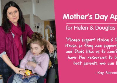 Mother’s Day Appeal for Helen & Douglas House